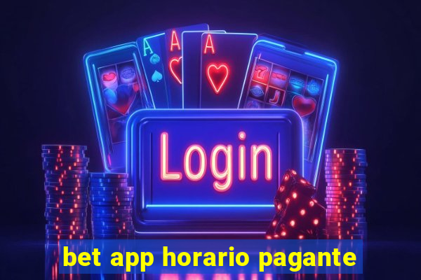 bet app horario pagante
